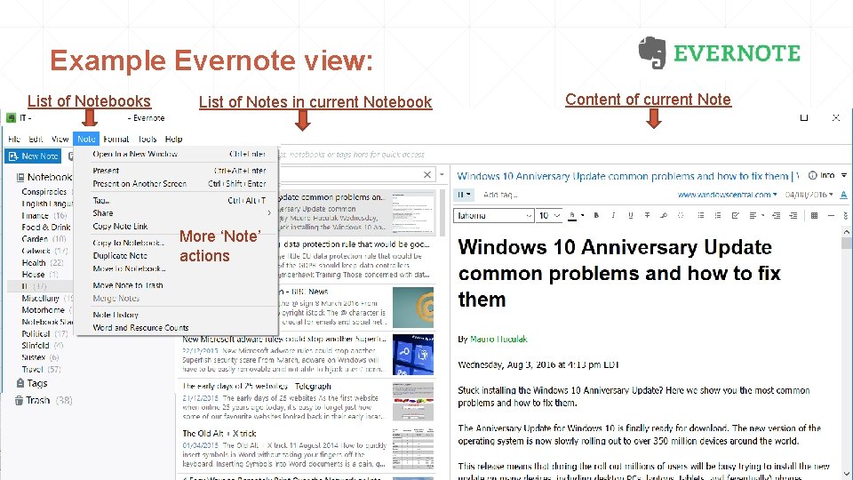 Example Evernote view: List of Notebooks List of Notes in current Notebook Change the