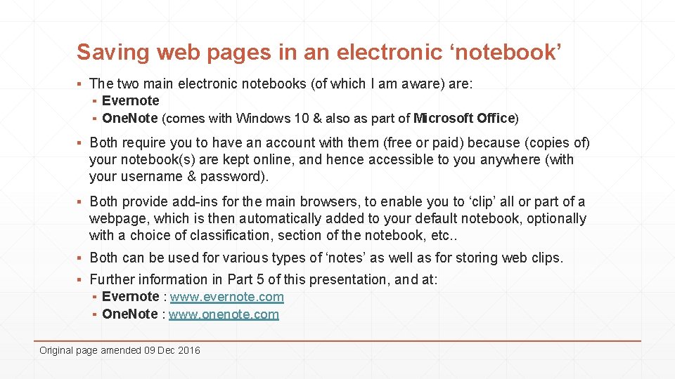 Saving web pages in an electronic ‘notebook’ ▪ The two main electronic notebooks (of