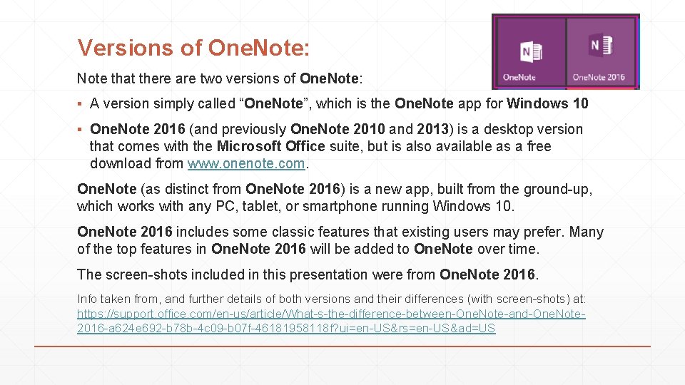 Versions of One. Note: Note that there are two versions of One. Note: ▪