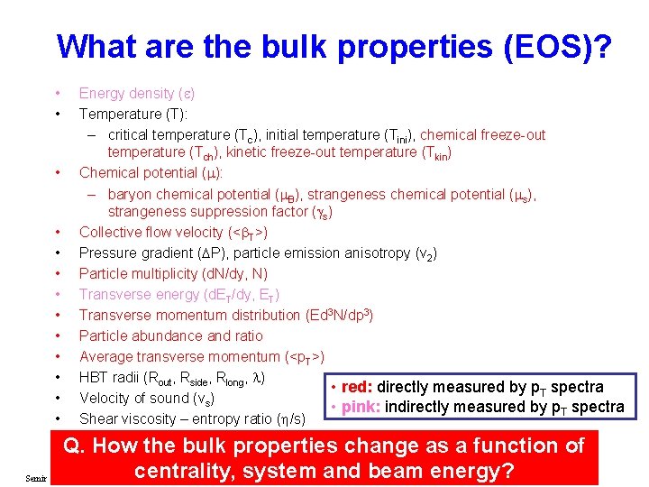 What are the bulk properties (EOS)? • • • • …. Energy density (e)