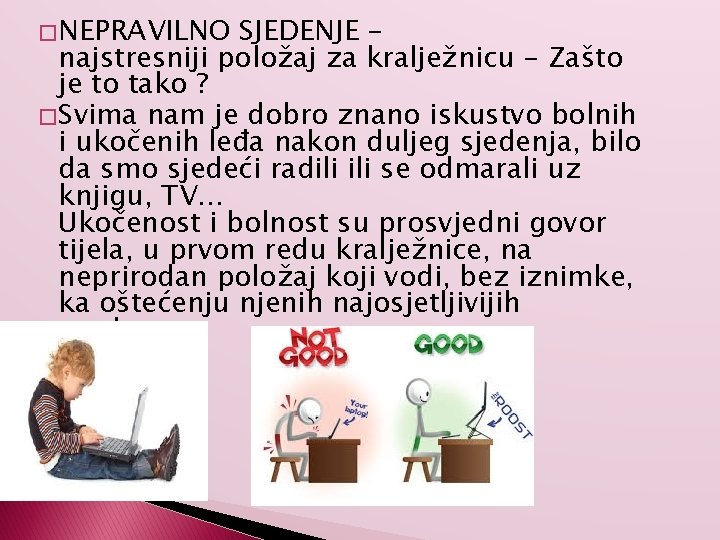 � NEPRAVILNO SJEDENJE – najstresniji položaj za kralježnicu - Zašto je to tako ?