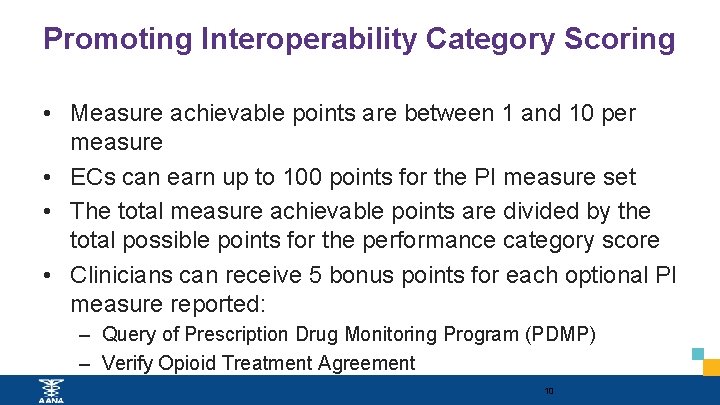 Promoting Interoperability Category Scoring • Measure achievable points are between 1 and 10 per