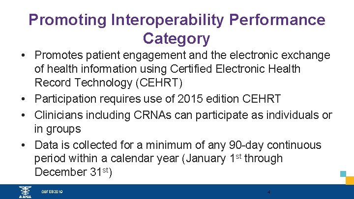 Promoting Interoperability Performance Category • Promotes patient engagement and the electronic exchange of health