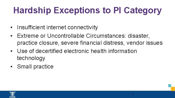 Hardship Exceptions to PI Category • Insufficient internet connectivity • Extreme or Uncontrollable Circumstances: