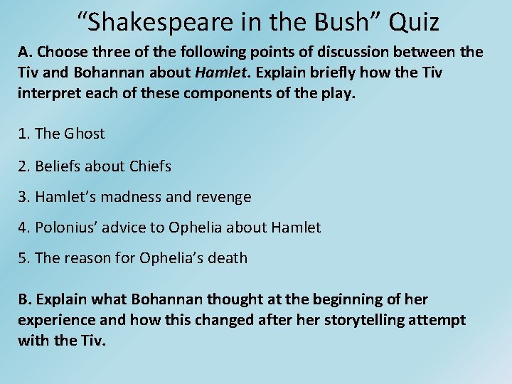 “Shakespeare in the Bush” Quiz A. Choose three of the following points of discussion