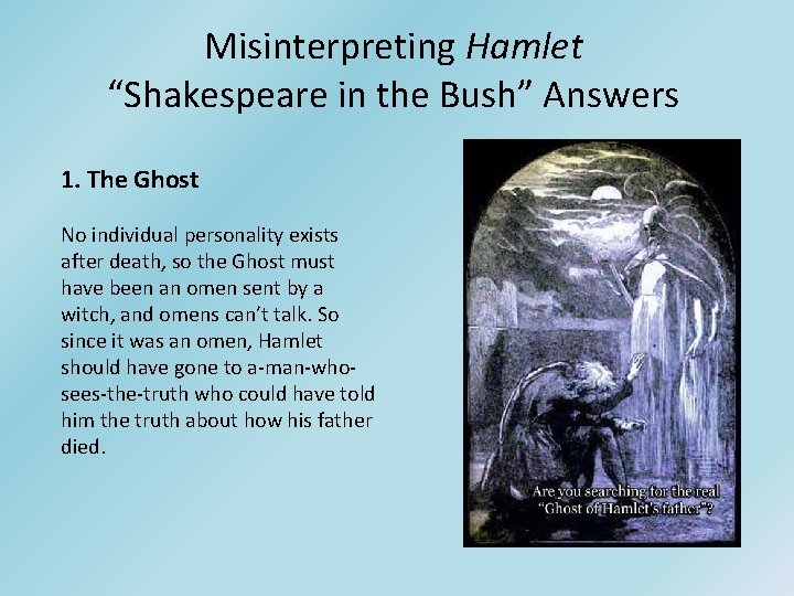 Misinterpreting Hamlet “Shakespeare in the Bush” Answers 1. The Ghost No individual personality exists