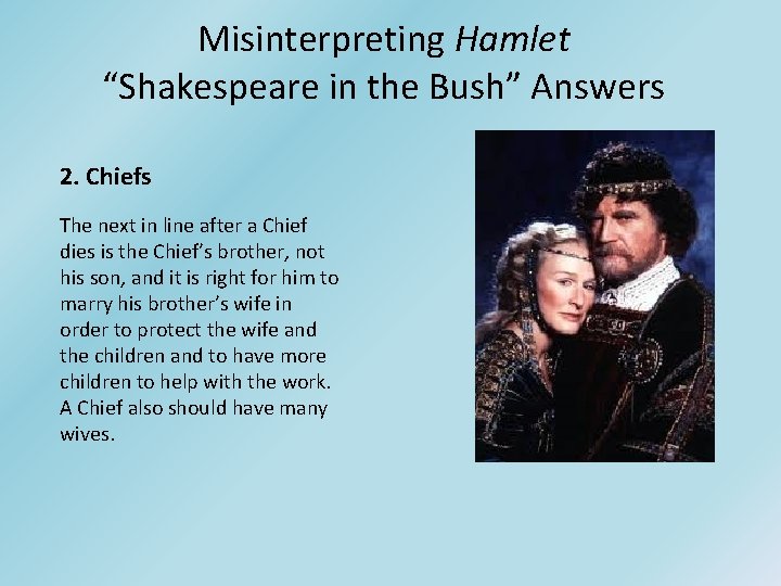 Misinterpreting Hamlet “Shakespeare in the Bush” Answers 2. Chiefs The next in line after