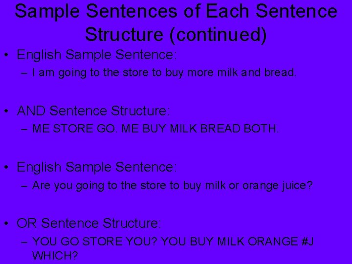 Sample Sentences of Each Sentence Structure (continued) • English Sample Sentence: – I am