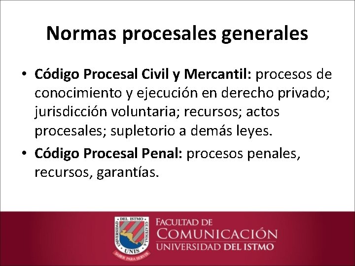 Normas procesales generales • Código Procesal Civil y Mercantil: procesos de conocimiento y ejecución