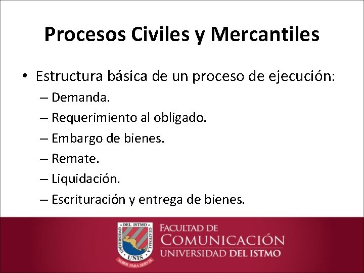 Procesos Civiles y Mercantiles • Estructura básica de un proceso de ejecución: – Demanda.