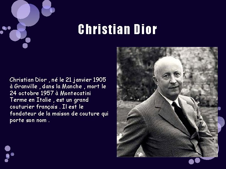 Christian Dior , né le 21 janvier 1905 à Granville , dans la Manche