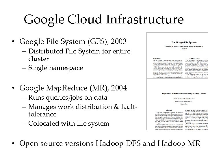 Google Cloud Infrastructure • Google File System (GFS), 2003 – Distributed File System for