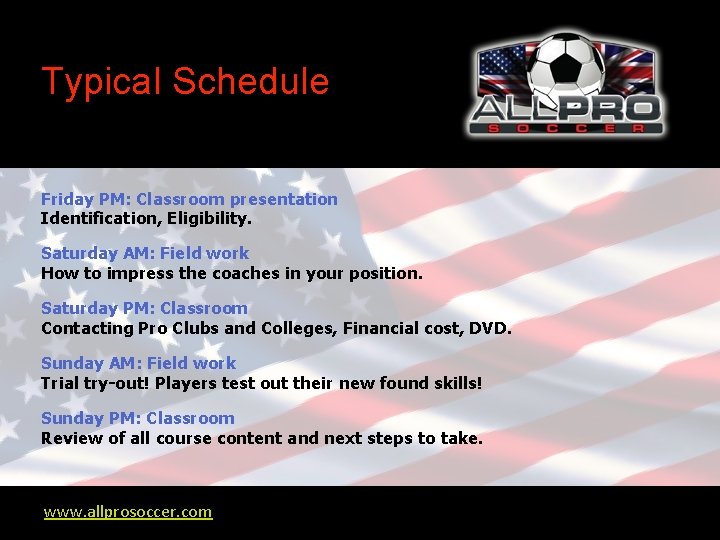 Typical Schedule Friday PM: Classroom presentation Identification, Eligibility. Saturday AM: Field work How to