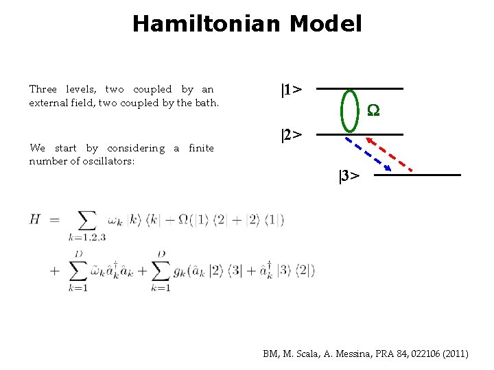 Hamiltonian Model Three levels, two coupled by an external field, two coupled by the