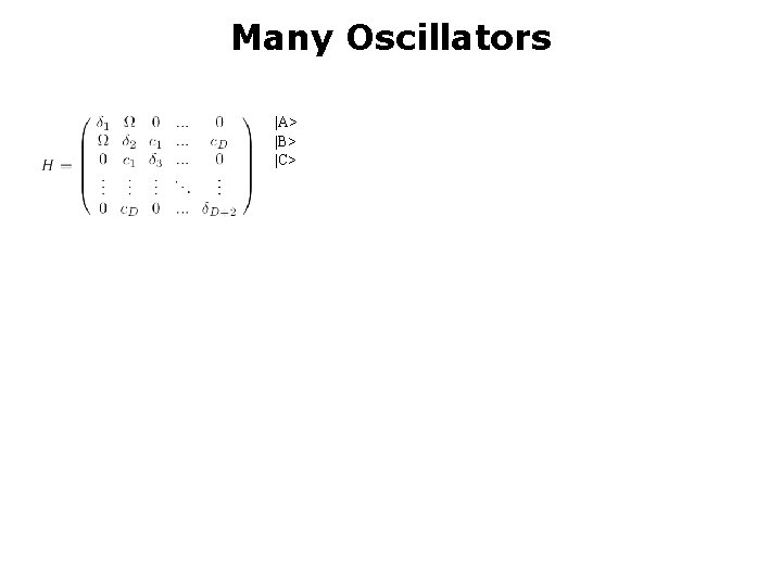 Many Oscillators |A> |B> |C> 