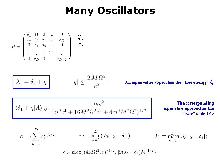 Many Oscillators |A> |B> |C> An eigenvalue approches the “free energy” d 1 The