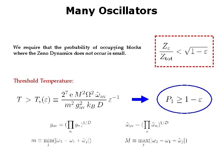 Many Oscillators We require that the probability of occupying blocks where the Zeno Dynamics