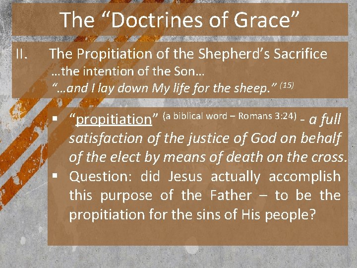 The “Doctrines of Grace” II. The Propitiation of the Shepherd’s Sacrifice …the intention of