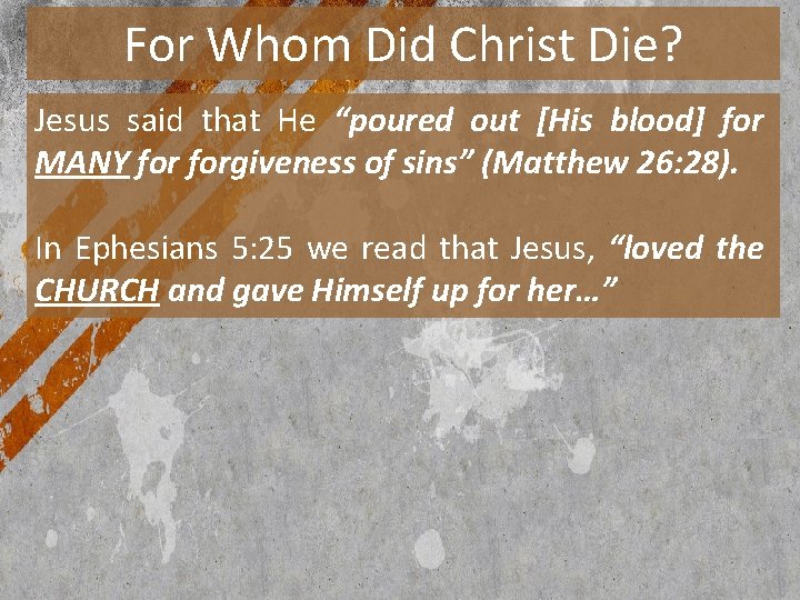 For Whom Did Christ Die? Jesus said that He “poured out [His blood] for