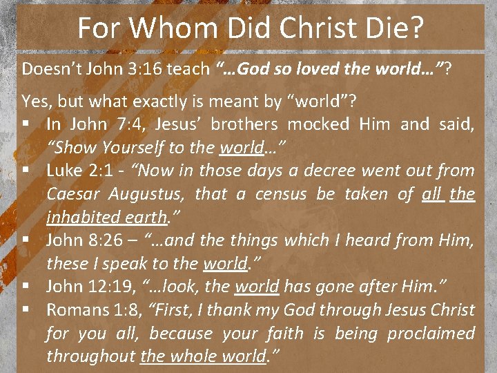 For Whom Did Christ Die? Doesn’t John 3: 16 teach “…God so loved the