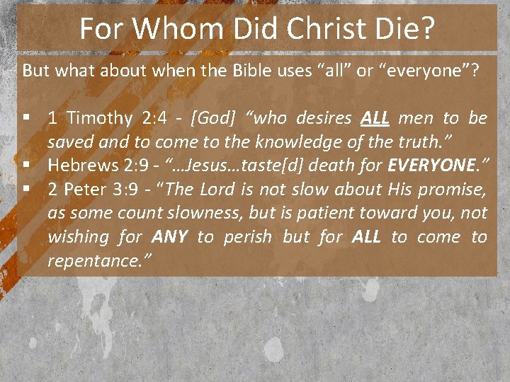 For Whom Did Christ Die? But what about when the Bible uses “all” or