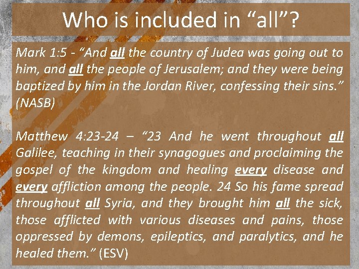 Who is included in “all”? Mark 1: 5 - “And all the country of