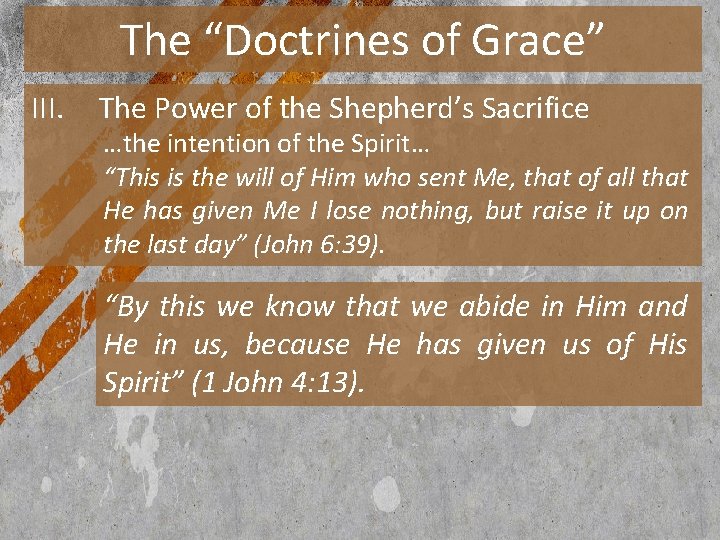 The “Doctrines of Grace” III. The Power of the Shepherd’s Sacrifice …the intention of