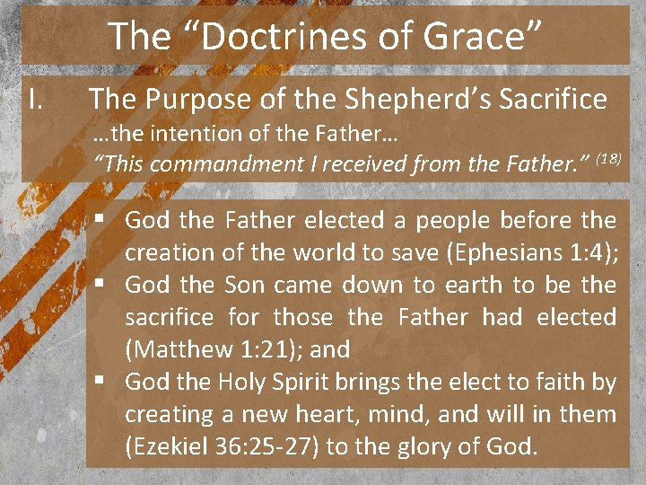 The “Doctrines of Grace” I. The Purpose of the Shepherd’s Sacrifice …the intention of