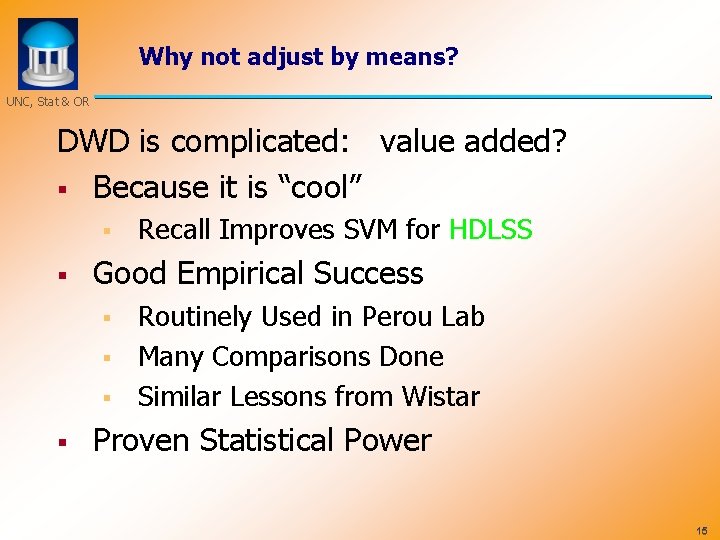 Why not adjust by means? UNC, Stat & OR DWD is complicated: value added?