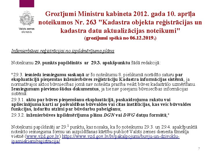 Grozījumi Ministru kabineta 2012. gada 10. aprīļa noteikumos Nr. 263 "Kadastra objekta reģistrācijas un