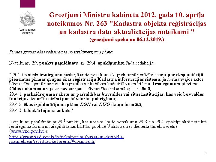 Grozījumi Ministru kabineta 2012. gada 10. aprīļa noteikumos Nr. 263 "Kadastra objekta reģistrācijas un