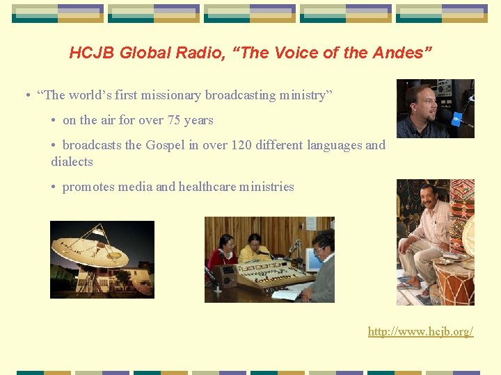 HCJB Global Radio, “The Voice of the Andes” • “The world’s first missionary broadcasting