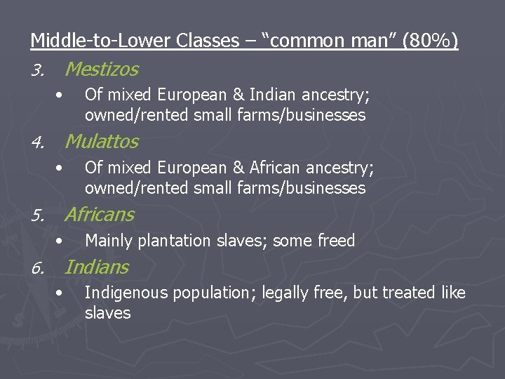 Middle-to-Lower Classes – “common man” (80%) 3. Mestizos • 4. Mulattos • 5. Of