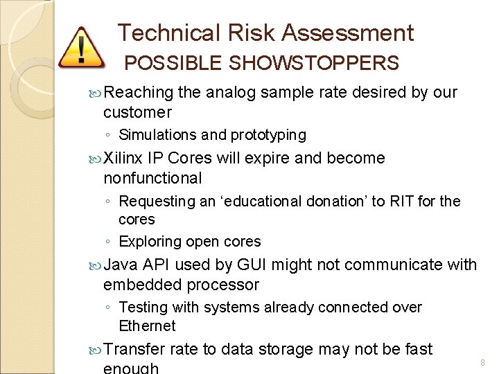Technical Risk Assessment POSSIBLE SHOWSTOPPERS Reaching the analog sample rate desired by our customer