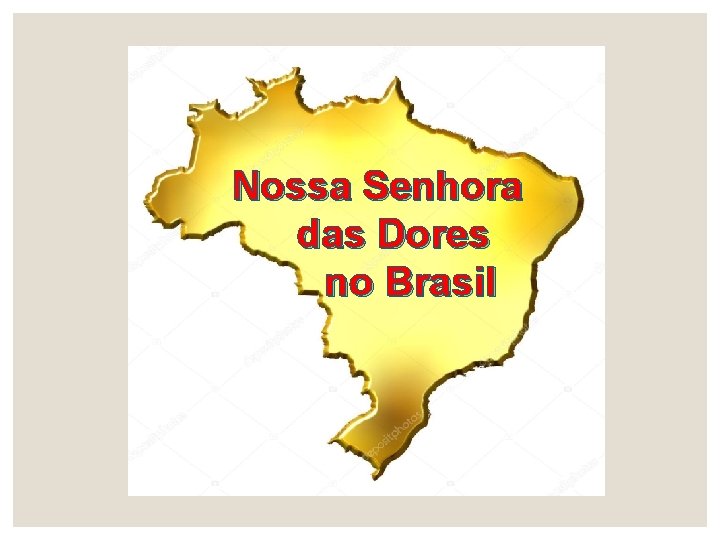 Nossa Senhora das Dores no Brasil 
