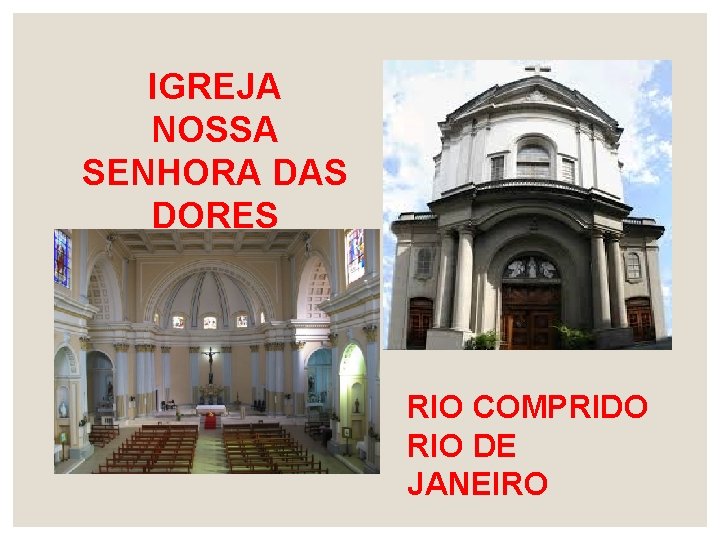 IGREJA NOSSA SENHORA DAS DORES RIO COMPRIDO RIO DE JANEIRO 
