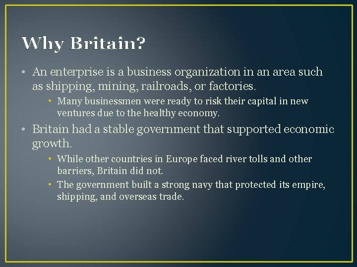 Why Britain? • An enterprise is a business organization in an area such as