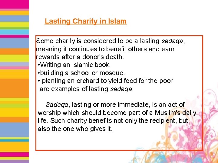 Lasting Charity in Islam Some charity is considered to be a lasting sadaqa, meaning