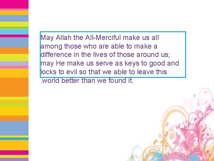 May Allah the All-Merciful make us all among those who are able to make