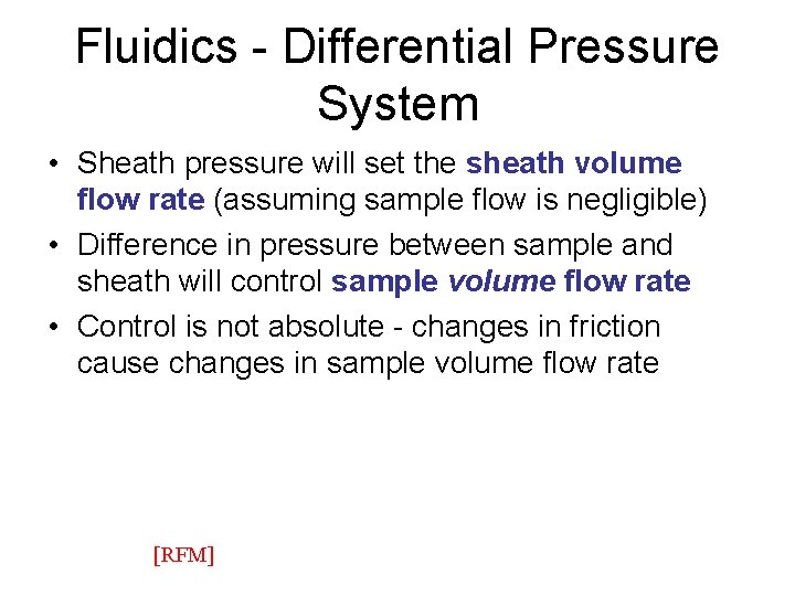 Fluidics - Differential Pressure System • Sheath pressure will set the sheath volume flow