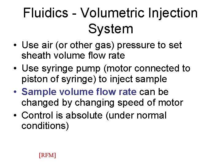 Fluidics - Volumetric Injection System • Use air (or other gas) pressure to set