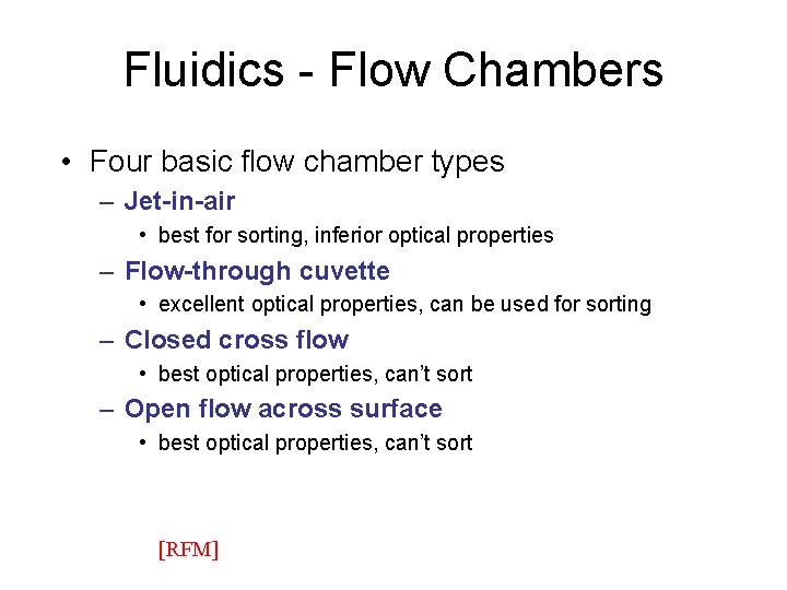 Fluidics - Flow Chambers • Four basic flow chamber types – Jet-in-air • best