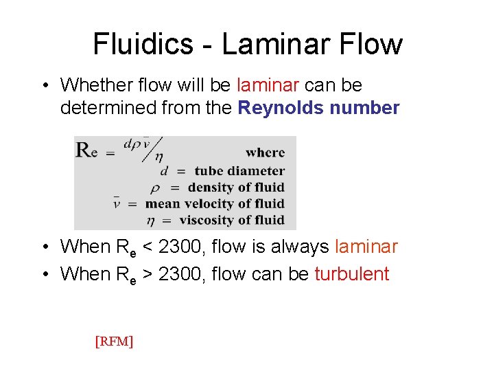 Fluidics - Laminar Flow • Whether flow will be laminar can be determined from