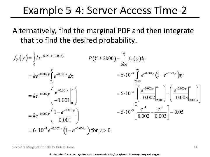 Example 5 -4: Server Access Time-2 Alternatively, find the marginal PDF and then integrate