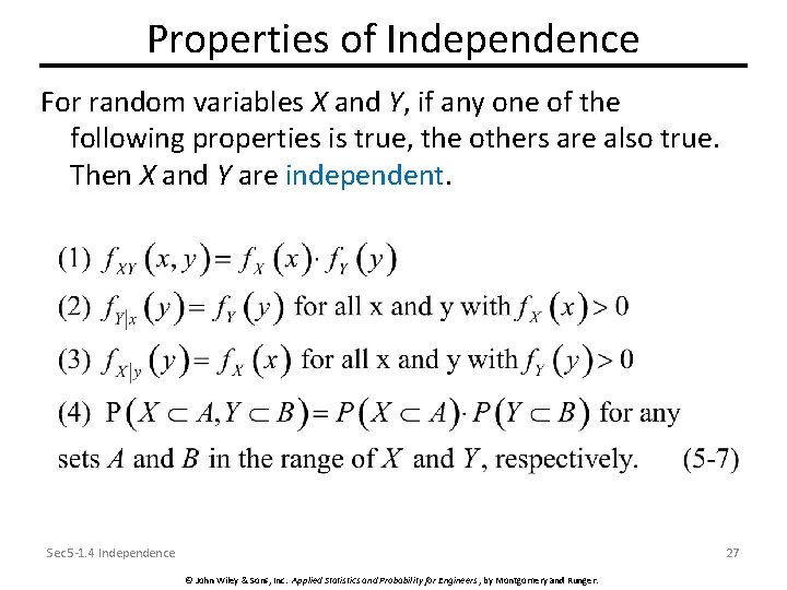 Properties of Independence For random variables X and Y, if any one of the