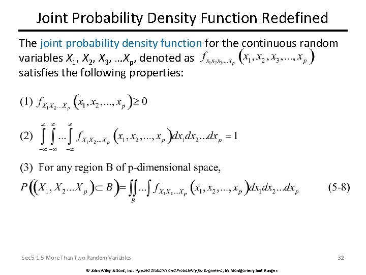 Joint Probability Density Function Redefined The joint probability density function for the continuous random