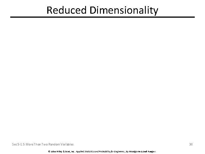 Reduced Dimensionality Sec 5 -1. 5 More Than Two Random Variables © John Wiley