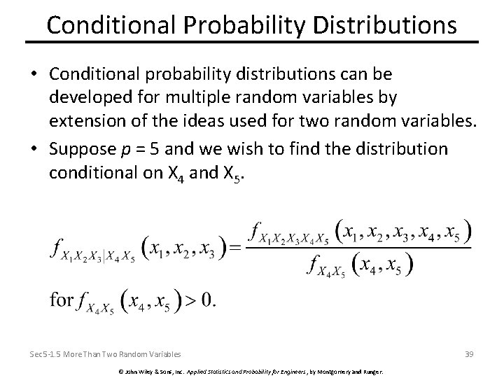 Conditional Probability Distributions • Conditional probability distributions can be developed for multiple random variables