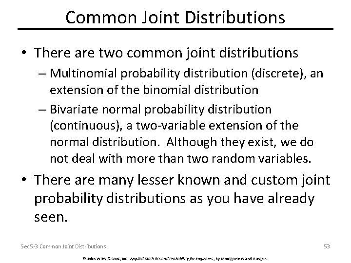 Common Joint Distributions • There are two common joint distributions – Multinomial probability distribution