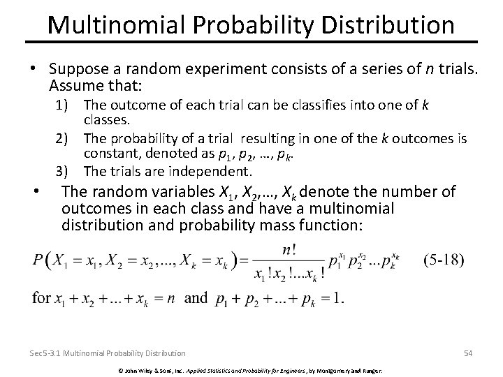 Multinomial Probability Distribution • Suppose a random experiment consists of a series of n